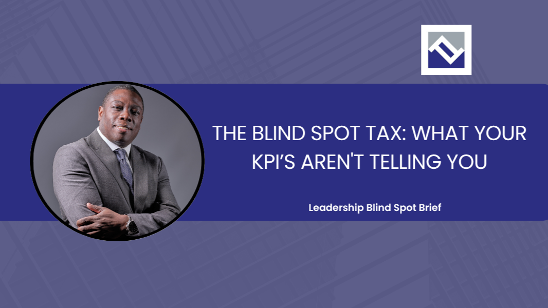Blind Spot Brief cover: The Blind Spot Tax: What Your KPIs Aren't Telling You