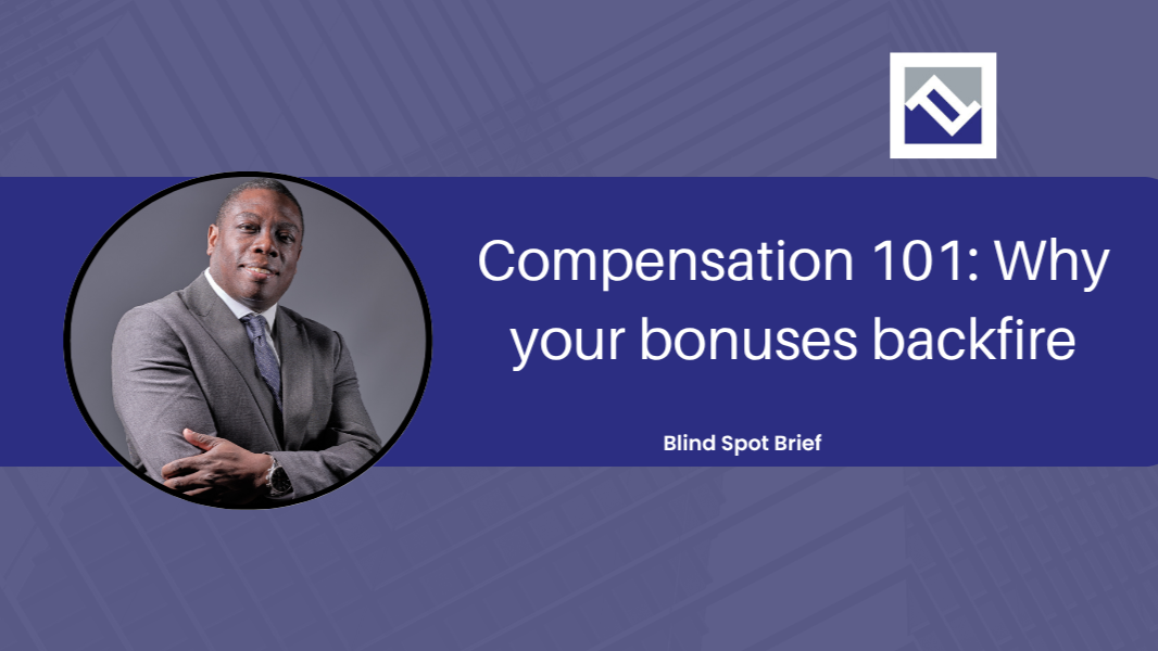 Blind Spot Brief cover: Compensation 101: Why your bonuses backfire