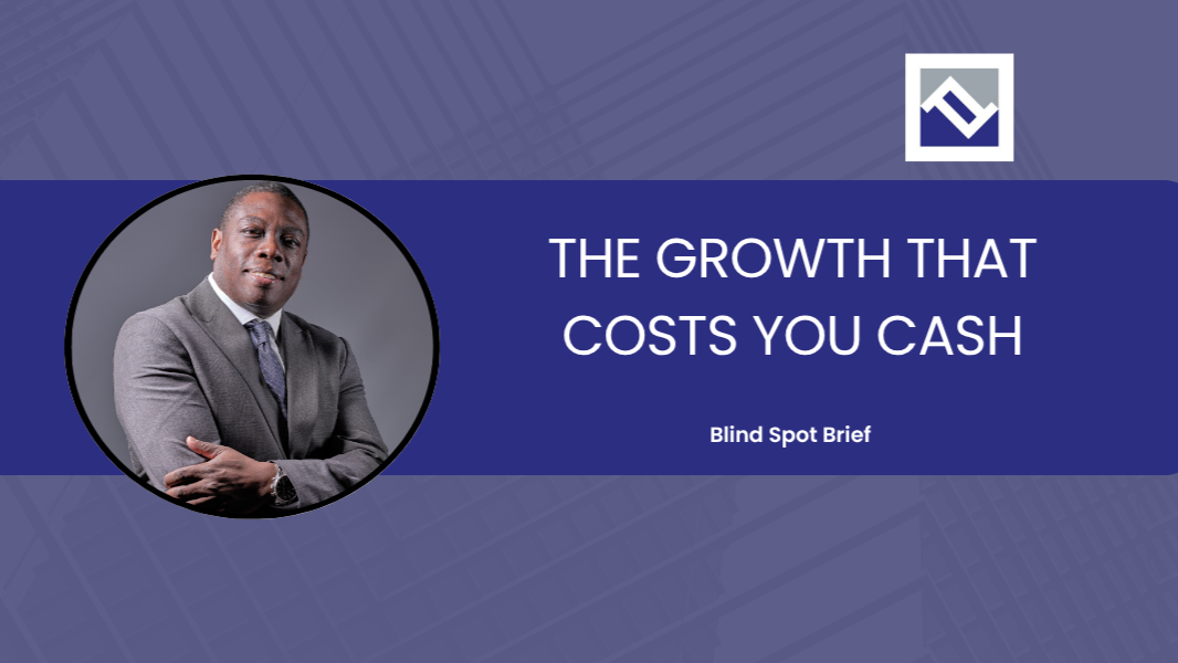 Blind Spot Brief cover: The growth that costs you cash