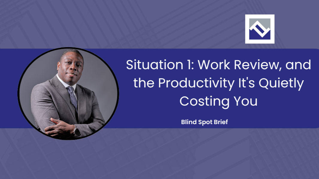 Blind Spot Brief cover: Situation 1: Work Review, and the Productivity It's Quietly Costing You