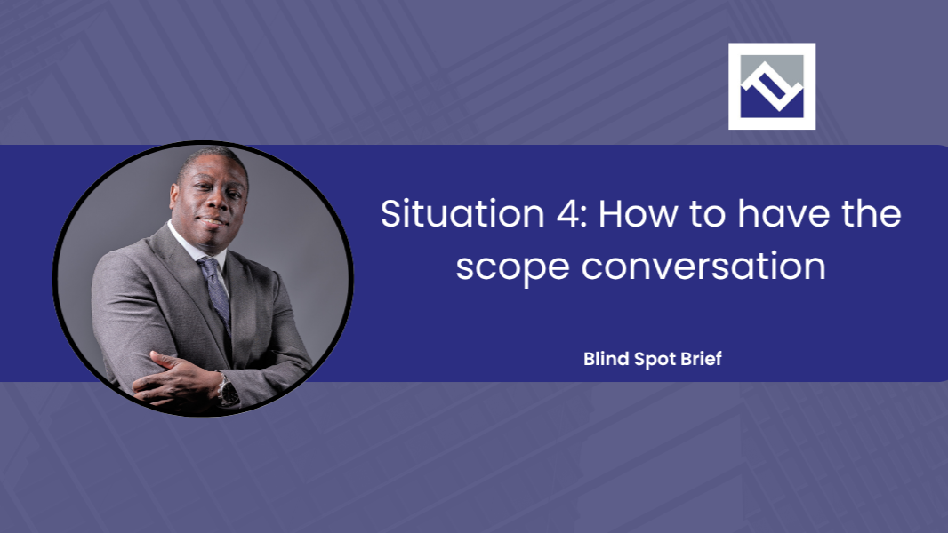 Blind Spot Brief cover: Situation 4: How to have the scope conversation